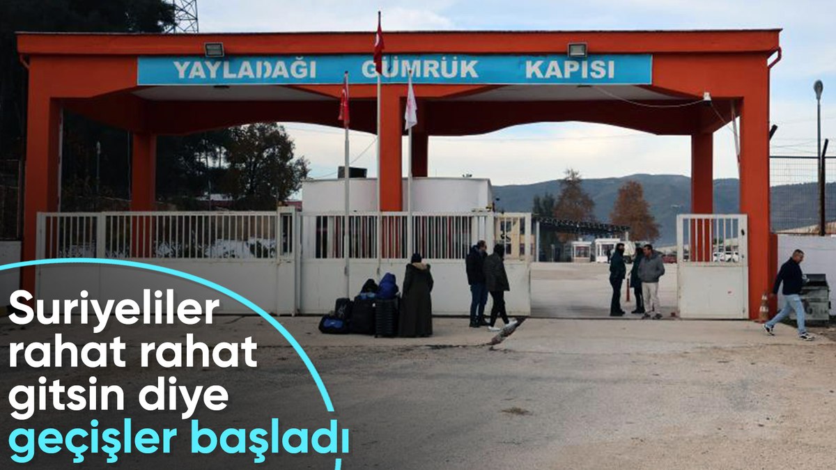 Suriyeliler dönüyor: Yayladağı Gümrük Kapısı’ndan geçişler başladı